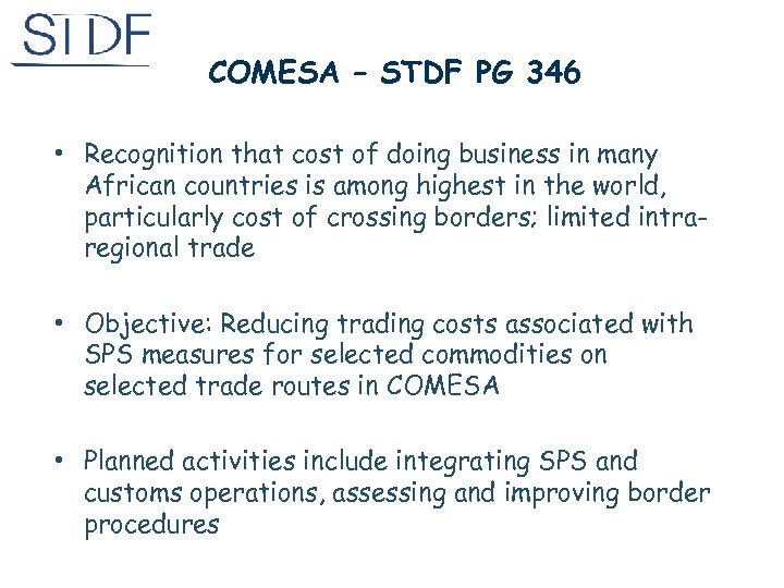 COMESA – STDF PG 346 • Recognition that cost of doing business in many
