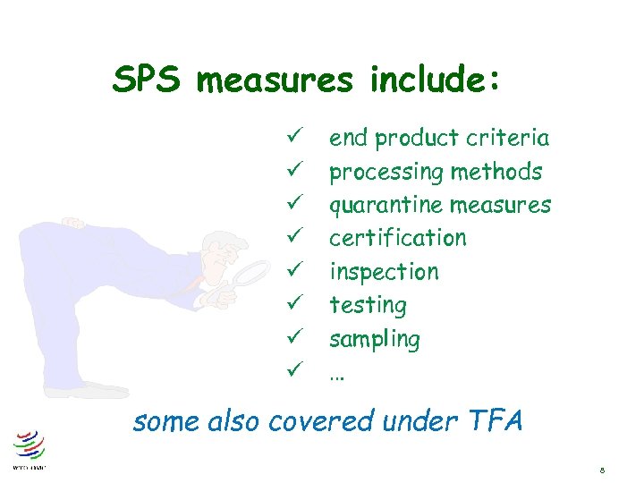 SPS measures include: ü ü ü ü end product criteria processing methods quarantine measures