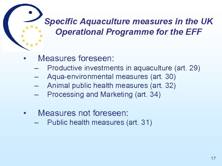 Specific Aquaculture measures in the UK Operational Programme for the EFF • Measures foreseen: