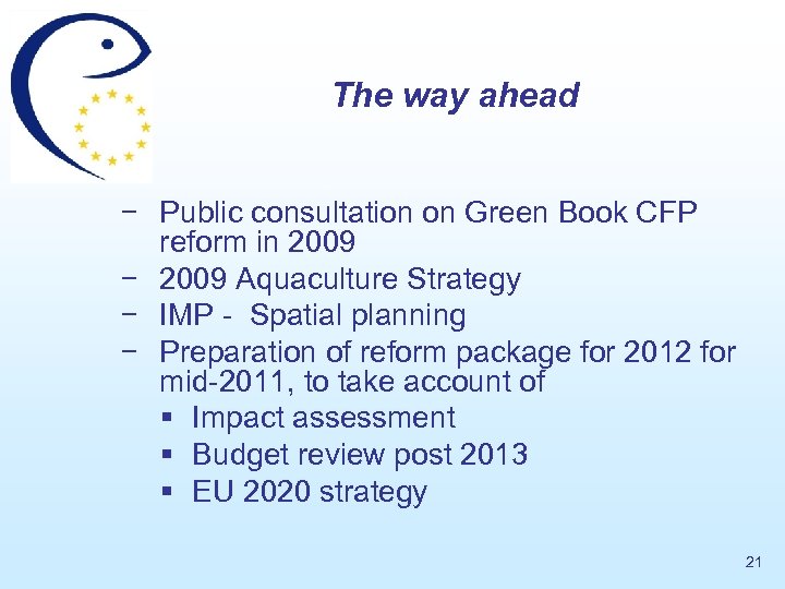 The way ahead − Public consultation on Green Book CFP reform in 2009 −