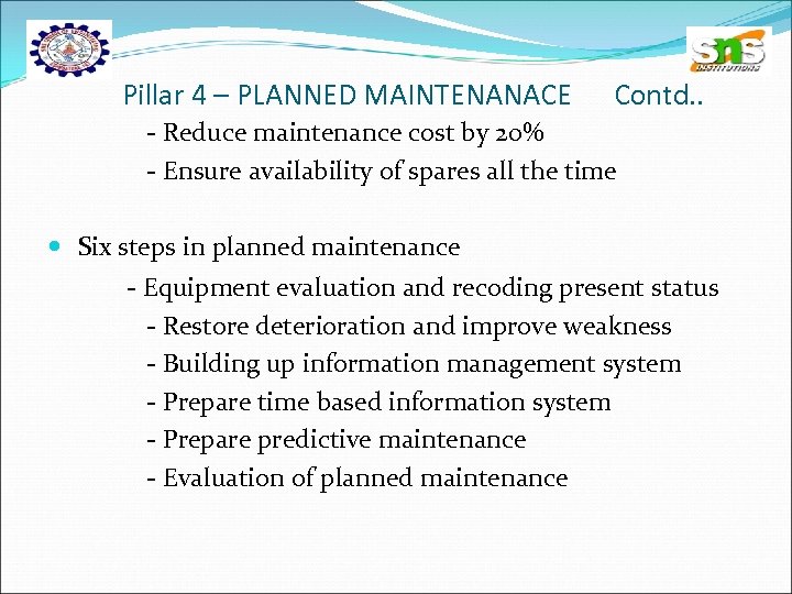 Pillar 4 – PLANNED MAINTENANACE Contd. . - Reduce maintenance cost by 20% -