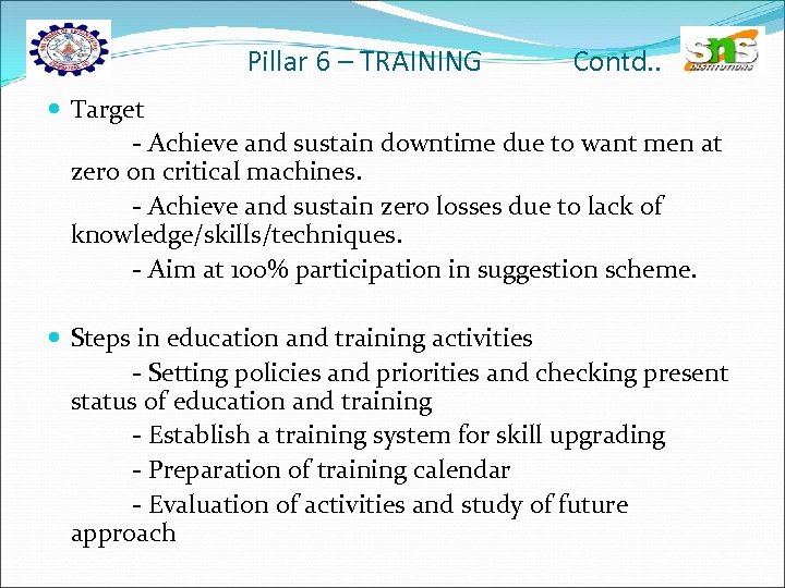 Pillar 6 – TRAINING Contd. . Target - Achieve and sustain downtime due to
