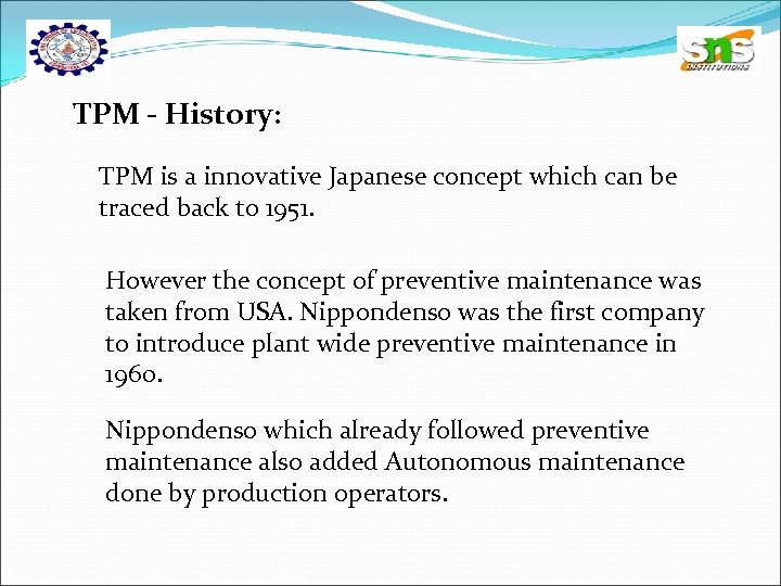 TPM - History: TPM is a innovative Japanese concept which can be traced back