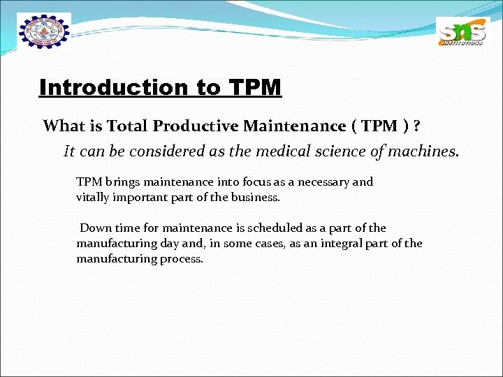 Introduction to TPM What is Total Productive Maintenance ( TPM ) ? It can