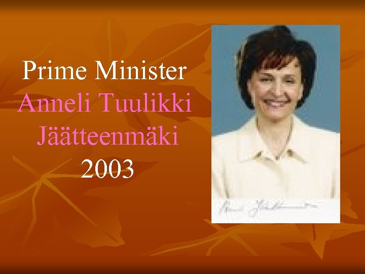 Prime Minister Anneli Tuulikki Jäätteenmäki 2003 