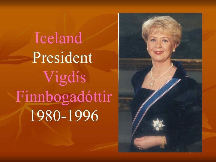 Iceland President Vigdís Finnbogadóttir 1980 -1996 