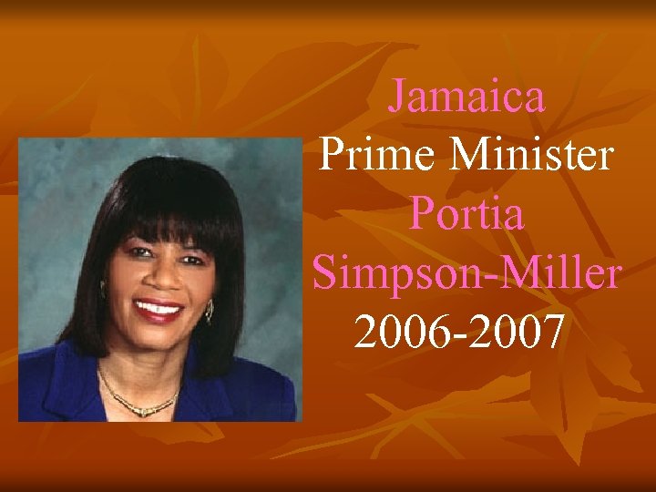 Jamaica Prime Minister Portia Simpson-Miller 2006 -2007 