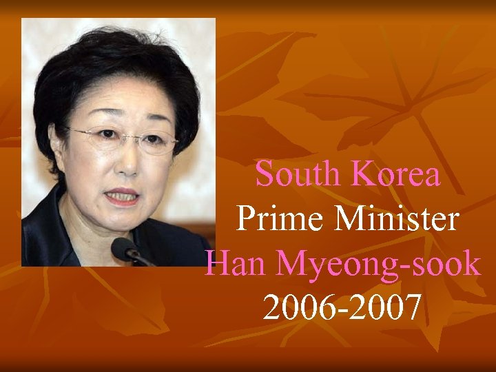 South Korea Prime Minister Han Myeong-sook 2006 -2007 