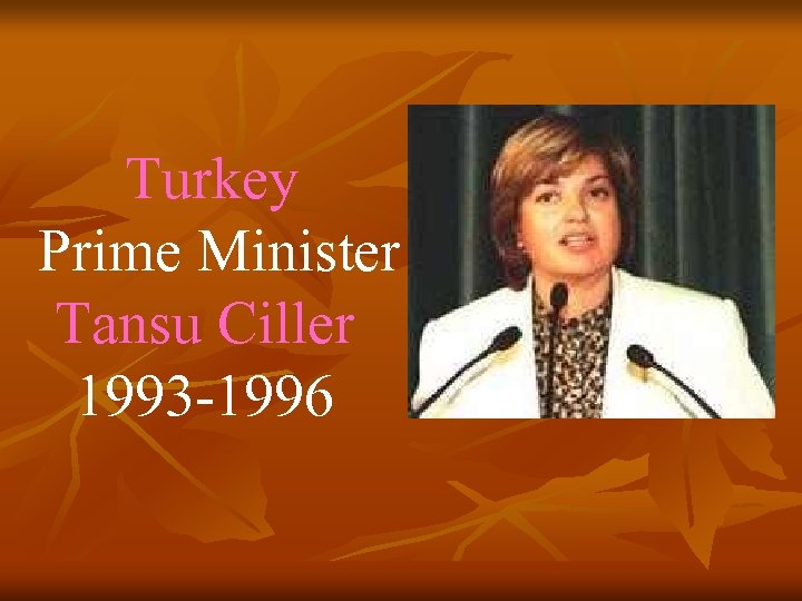Turkey Prime Minister Tansu Ciller 1993 -1996 