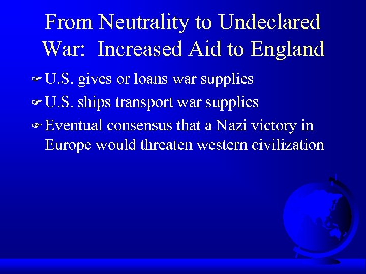 From Neutrality to Undeclared War: Increased Aid to England F U. S. gives or