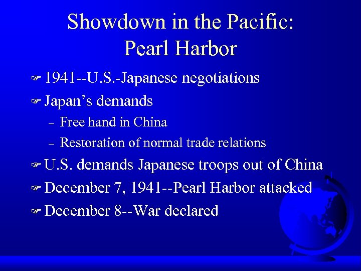 Showdown in the Pacific: Pearl Harbor F 1941 --U. S. -Japanese F Japan’s –