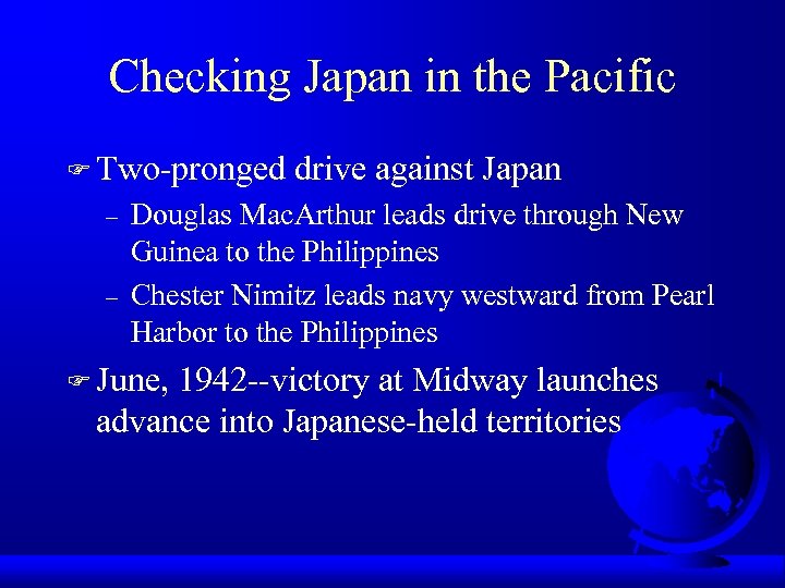 Checking Japan in the Pacific F Two-pronged – – drive against Japan Douglas Mac.