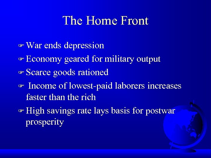 The Home Front F War ends depression F Economy geared for military output F