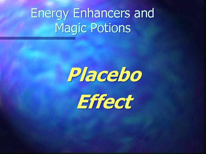 Energy Enhancers and Magic Potions Placebo Effect 