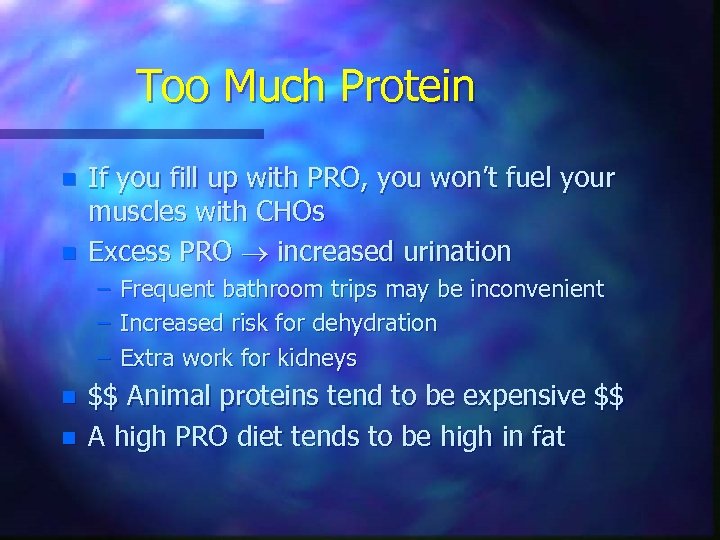 Too Much Protein n n If you fill up with PRO, you won’t fuel