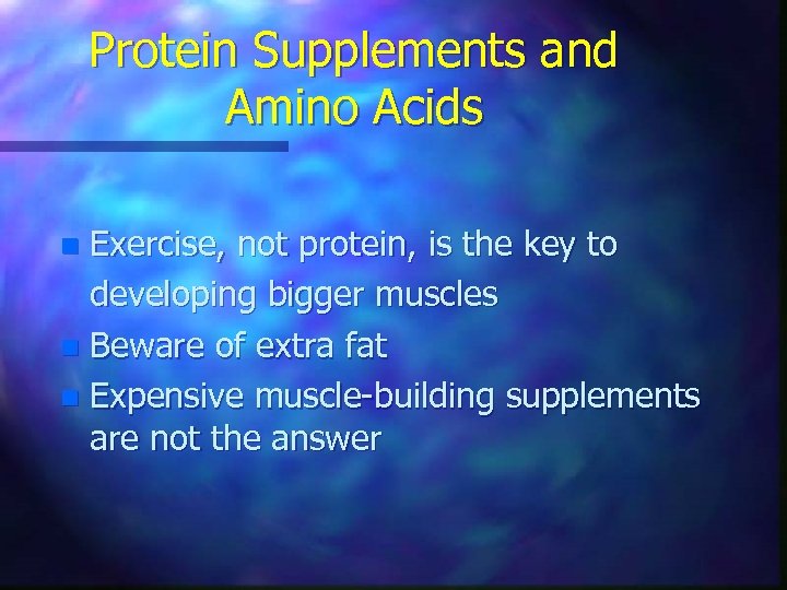 Protein Supplements and Amino Acids Exercise, not protein, is the key to developing bigger