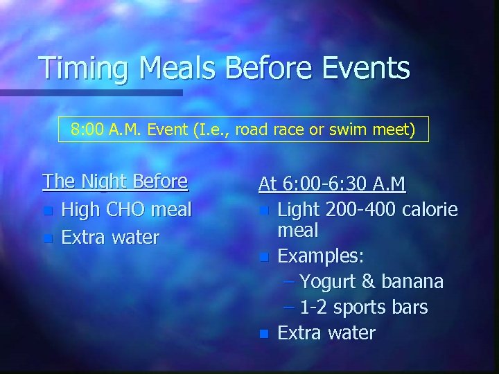 Timing Meals Before Events 8: 00 A. M. Event (I. e. , road race