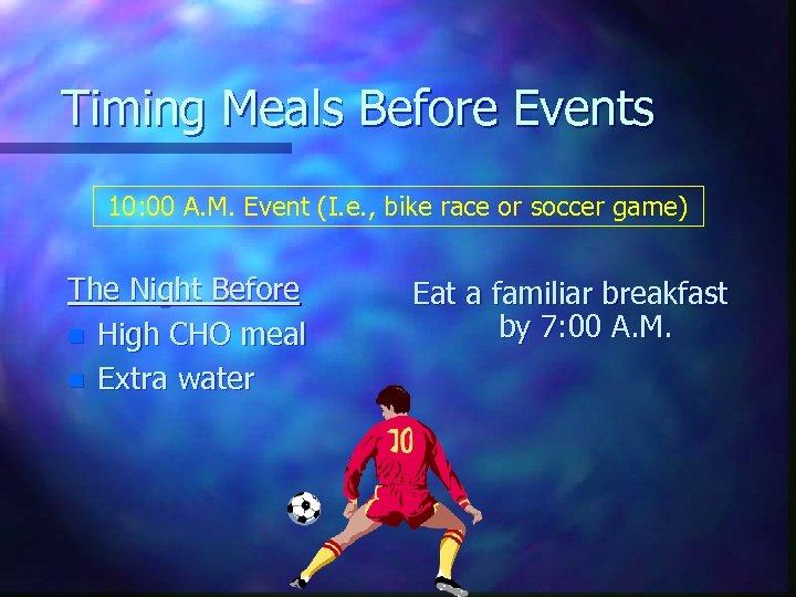 Timing Meals Before Events 10: 00 A. M. Event (I. e. , bike race