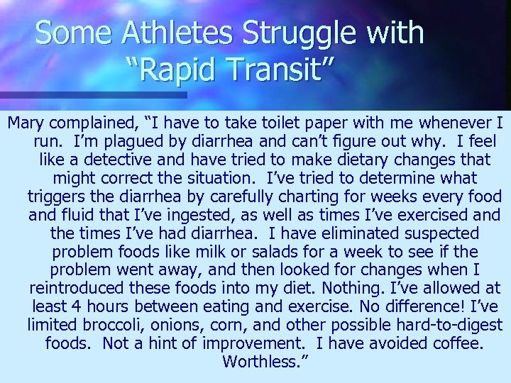 Some Athletes Struggle with “Rapid Transit” Mary complained, “I have to take toilet paper