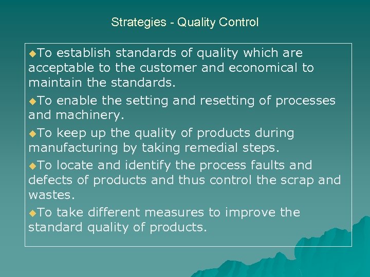 Strategies - Quality Control u. To establish standards of quality which are acceptable to