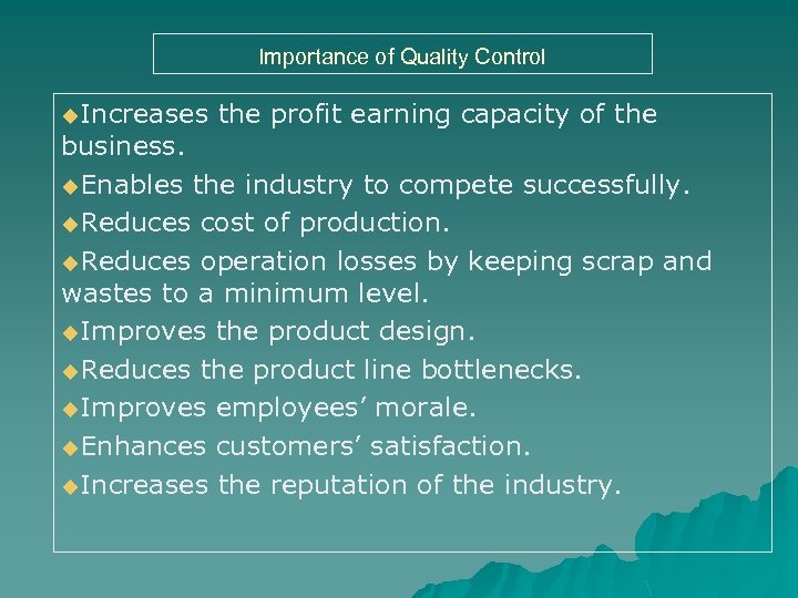 Importance of Quality Control u. Increases the profit earning capacity of the business. u.