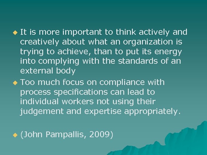 It is more important to think actively and creatively about what an organization is