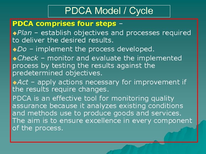 PDCA Model / Cycle PDCA comprises four steps – u. Plan – establish objectives