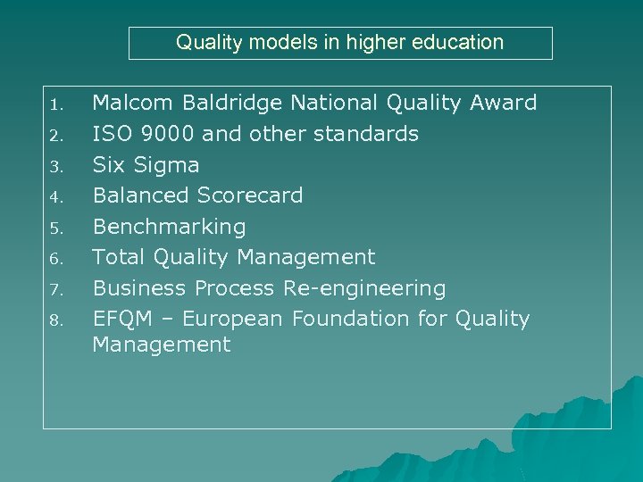 Quality models in higher education 1. 2. 3. 4. 5. 6. 7. 8. Malcom