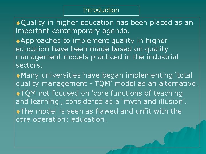 Introduction u. Quality in higher education has been placed as an important contemporary agenda.