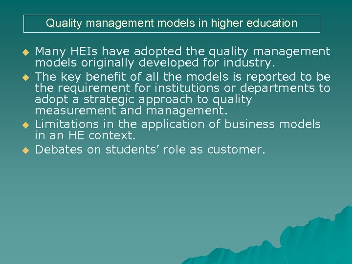 Quality management models in higher education u u Many HEIs have adopted the quality