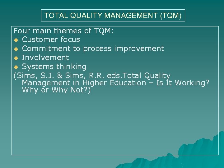 TOTAL QUALITY MANAGEMENT (TQM) Four main themes of TQM: u Customer focus u Commitment