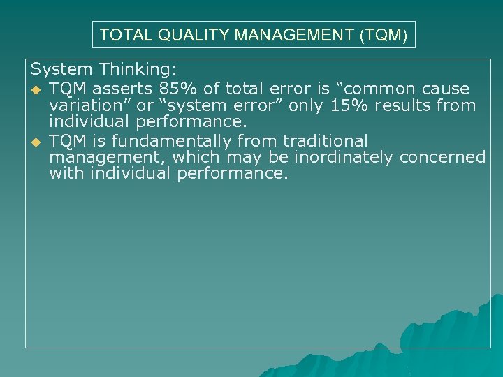 TOTAL QUALITY MANAGEMENT (TQM) System Thinking: u TQM asserts 85% of total error is
