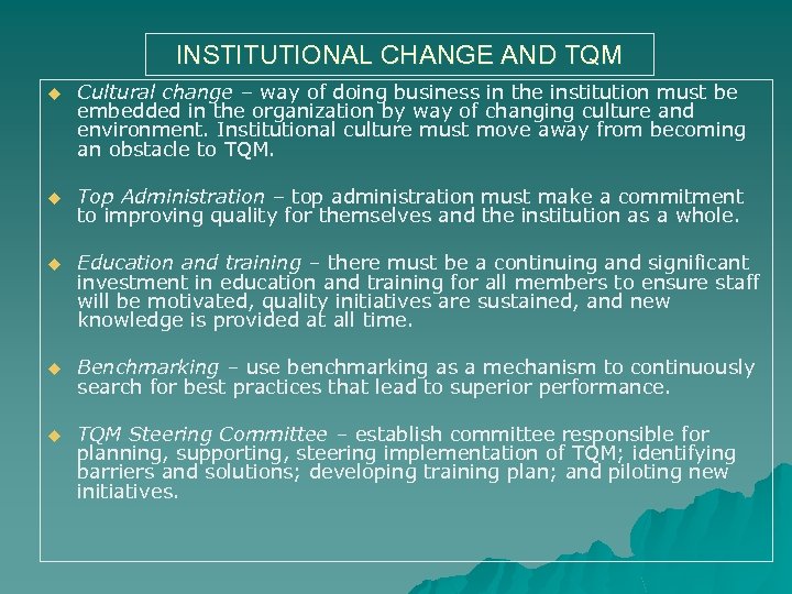 INSTITUTIONAL CHANGE AND TQM u Cultural change – way of doing business in the