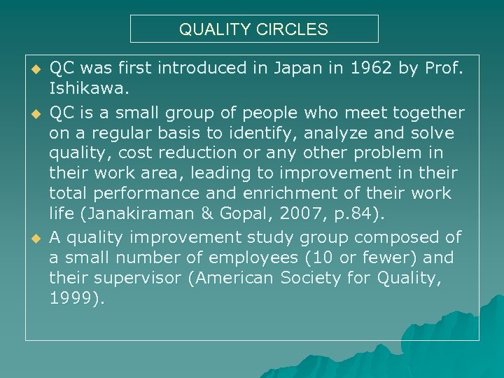 QUALITY CIRCLES u u u QC was first introduced in Japan in 1962 by