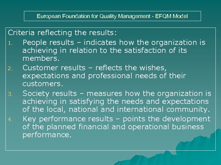 European Foundation for Quality Management - EFQM Model Criteria reflecting the results: 1. People