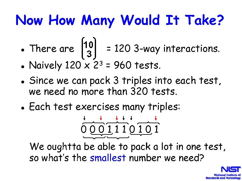 Now How Many Would It Take? There are 10 = 120 3 -way interactions.