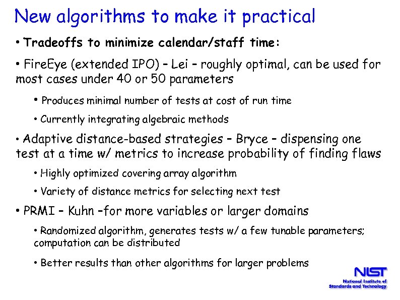 New algorithms to make it practical • Tradeoffs to minimize calendar/staff time: • Fire.