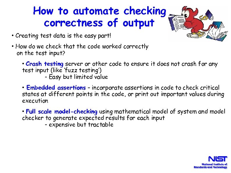 How to automate checking correctness of output • Creating test data is the easy