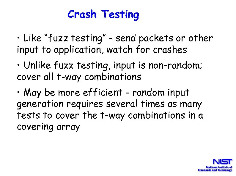 Crash Testing • Like “fuzz testing” - send packets or other input to application,