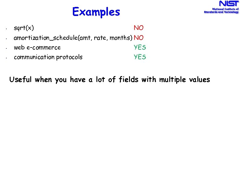 Examples • sqrt(x) NO • amortization_schedule(amt, rate, months) NO • web e-commerce YES •