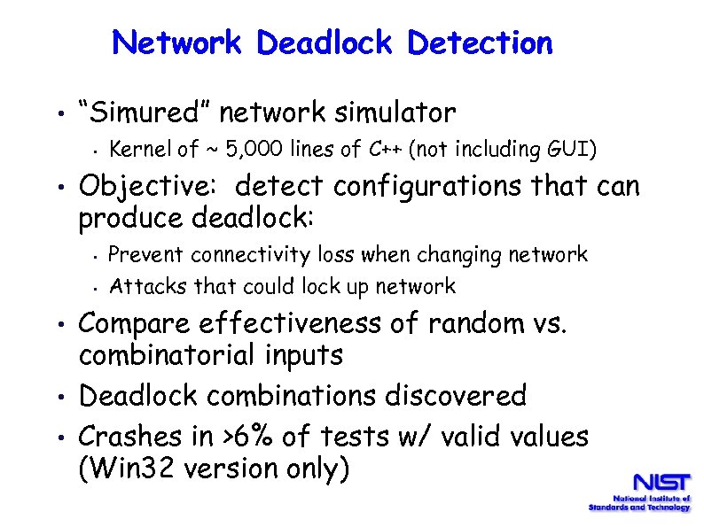 Network Deadlock Detection • “Simured” network simulator • • Kernel of ~ 5, 000