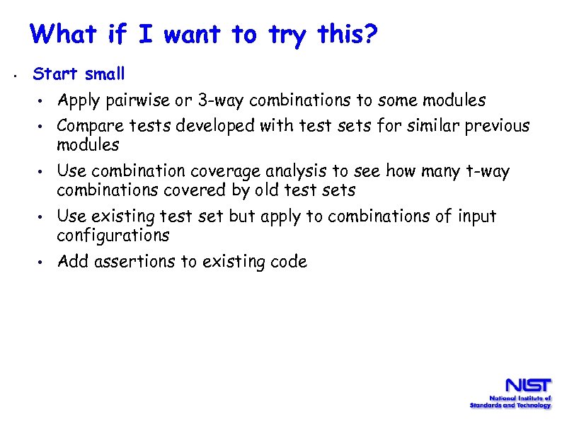 What if I want to try this? • Start small • • • Apply