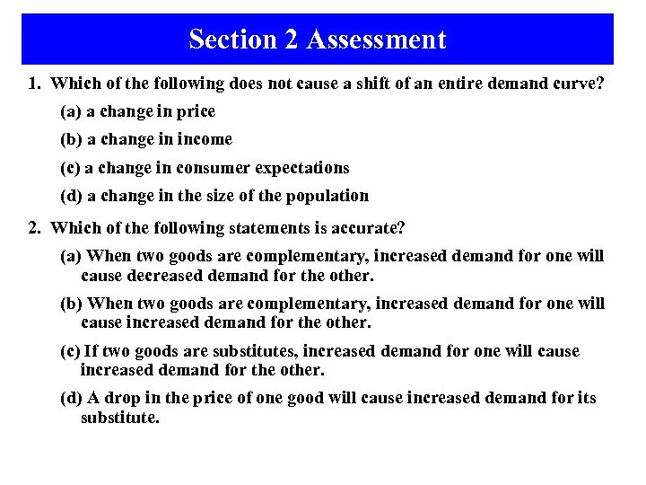Section 2 Assessment 1. Which of the following does not cause a shift of