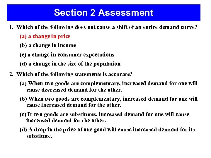 Section 2 Assessment 1. Which of the following does not cause a shift of