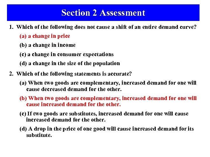 Section 2 Assessment 1. Which of the following does not cause a shift of