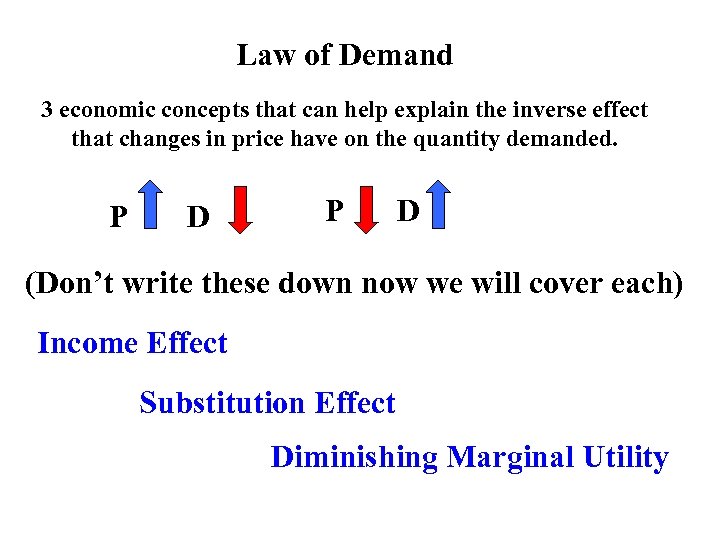 Law of Demand 3 economic concepts that can help explain the inverse effect that