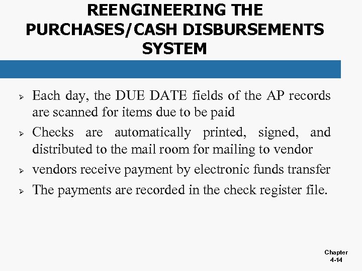 REENGINEERING THE PURCHASES/CASH DISBURSEMENTS SYSTEM Ø Ø Each day, the DUE DATE fields of