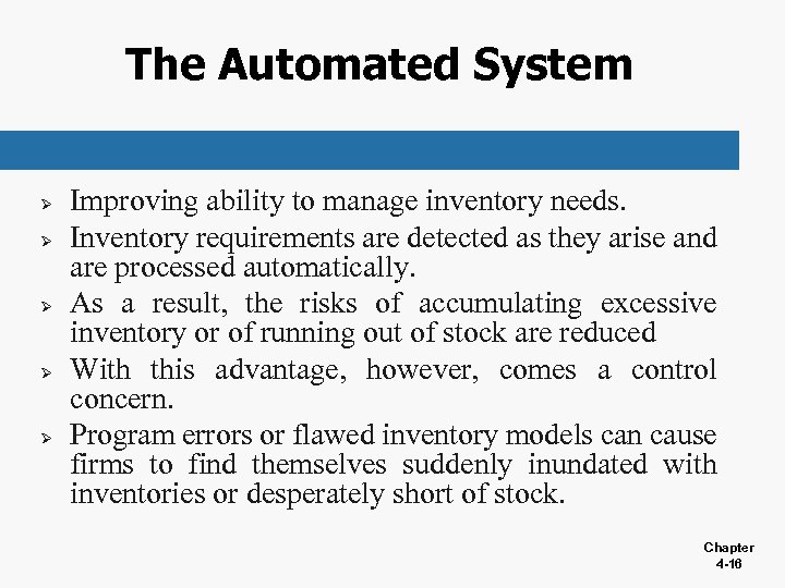 The Automated System Ø Ø Ø Improving ability to manage inventory needs. Inventory requirements