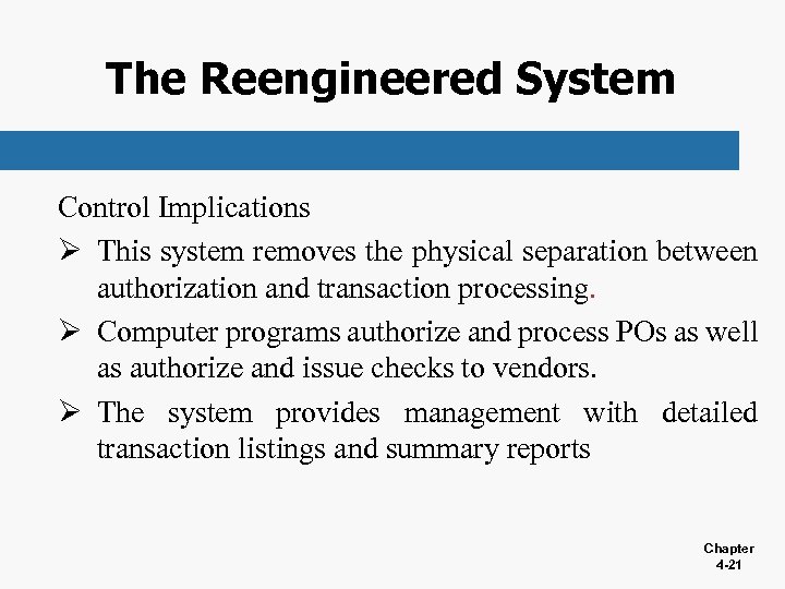 The Reengineered System Control Implications Ø This system removes the physical separation between authorization