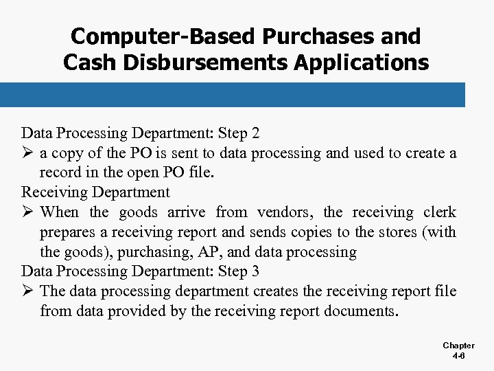 Computer-Based Purchases and Cash Disbursements Applications Data Processing Department: Step 2 Ø a copy
